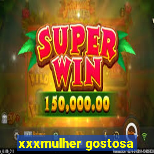 xxxmulher gostosa